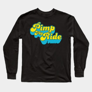 Classic Pimp My Ride Long Sleeve T-Shirt